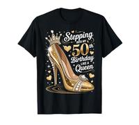 50th Birthday Queen High Heel Stepping Into Fifty Women T-Shirt