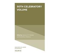 50th Celebratory Volume: 50 (Research in Labor Economics, 50)