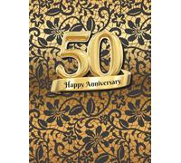 50th Happy Anniversary: Gold Wedding Anniversary Guest Book for guest messages for happy couple
