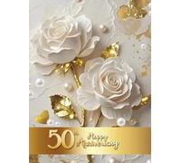 50th Happy Anniversary: Wedding Anniversary Guest Book for congratulations and warm words from guests celebrating Gold Jubeele with happy couple