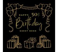 50th Happy Birthday Guest Book: Birthday Party Sign Book For Adults With Blank Pages For Write Best Wishes And Messages, Paste Photo - Visitors Scrapbook For Family And Friends (Celebration Guestbook)
