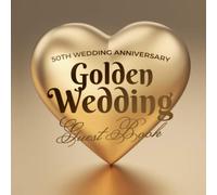 50th Wedding Anniversary - Golden Wedding - Guest Book: 50 Years Married - Wedding Anniveresary Decorations - Guestbook with a beautiful poem from the ... pages for good wishes and photos of guests