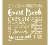 50th Wedding Anniversary Guest Book: Golden Wedding Party Decorations - 50 Years Decor - Guestbook with beautiful pages for Good Wishes and Photos of Friends & Family