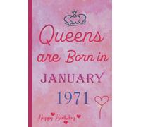 51 Birthday Gift For Women , Queens Are Born In January 1971: Notebook,with Motivational Quotes , and Bday Wishes, a Cute Gift For A Unique woman , Mom, Wife , Aunt ,Mother , Grandma…