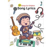 51 Songs For Children Song Lyrics: Preschool learning basics with 51 Nursery Rhymes for Kids with Lyrics.