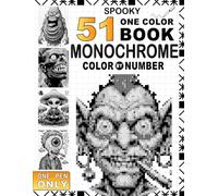 51 Spooky Monochrome One Pen Color by Number:: A Coloring Book for Adults with 51 Hidden Creepy Images Using 6 Simple Symbols for Relaxation and Stress Relief