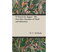 51 Stories by Sapper - His One-Man Omnibus of Thrill and Adventure