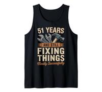 51 Years and Still Fixing Things Funny 51st Birthday Tank Top