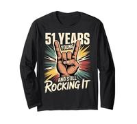 51 Years Young and Still Rocking It 51st Birthday Funny Long Sleeve T-Shirt