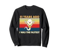 51st Birthday 51 Years Ago I Was The Fastest Bday Sweatshirt