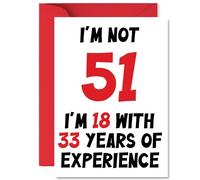 51st Birthday Cards for Men Women - Not 51 Im 18 With 33 Years Experience - Happy Birthday Card for 51 Year Old Man Woman Nanny Nan Brother Cousin, A5 Bday Greeting Cards