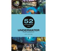 52 Assignments: Underwater Photography