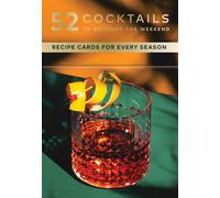 52 Cocktails to Welcome the Weekend : A Cocktail Deck