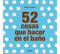 52 cosas que hacer en el baño: Tu momento a solas para los pasatiempos, adivinanzas y juegos. Una idea de regalo para el Amigo Invisible (No ficción juvenil)