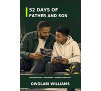52 Days of Father and Son: Conversations, Challenges, and Shared Experiences