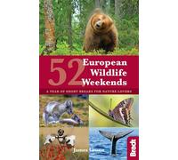 52 European Wildlife Weekends: A year of short breaks for nature lovers