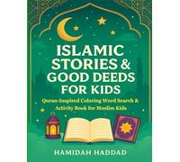 52 ISLAMIC STORIES & GOOD DEEDS FOR KIDS: QURAN-INSPIRED COLORING, WORD SEARCH & ACTIVITY BOOK FOR MUSLIM KIDS