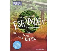 52 kleine & groe Eskapaden in der Eifel: Ab nach drauen by Liebermann PB.