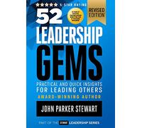 52 Leadership Gems: Practical and Quick Insights for Leading Others: 1 (Stewart Leadership)