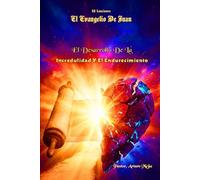 52 Lecciones Evangelio De Juan El Desarrollo De La Incredulidad Y El Endurecimiento