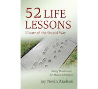 52 Life Lessons I Learned the Stupid Way: Meaty Devotionals for Mature Christians (52 Life Lessons Devotional Series)