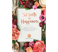 52 Lists For Happiness: Weekly Journaling Inspiration for Positivity, Balance, and Joy