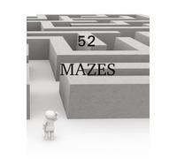 52 Mazes: Labyrinths not only for seniors. Large mazes, different types, one exit.