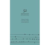 52 Mondays: Summer Session: A Seasonal Mindfulness Journal