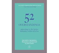 52 Overstandings: Appealing to the Better Humanity Within Us