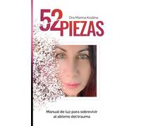 52 Piezas: Manual de luz para sobrevivir al abismo del trauma