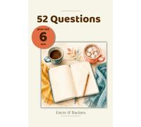 52 Questions pour tes 6 ans: Une question par semaine, un souvenir pour toujours.