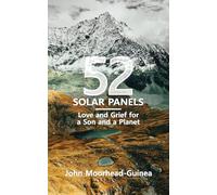 52 Solar Panels: Love and Grief for a Son and a Planet