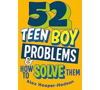 Problem Solved: 52 Teen Boy Problems & How To Solve Them