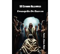 "52 Temas Relevantes Del Libro De Marcos"