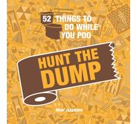 52 Things to Do While You Poo: Hunt the Dump : Spot the Poop with This Hilarious Search-And-Find Bathroom Activity Book