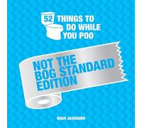 52 Things to Do While You Poo: Not the Bog-Standard Edition