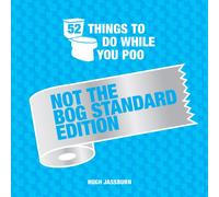 52 Things to Do While You Poo: Not the Bog-Standard Edition : Poop Puzzles, Hilarious Activities and Toot Trivia to Keep You Occupied: A Funny Bathroom Activity Book