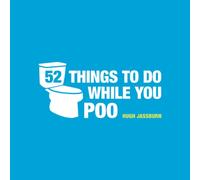 52 Things to Do While You Poo : Poop Puzzles, Hilarious Activities and Toot Trivia to Keep You Occupied: The Original, Bestselling Bathroom Activity Book