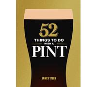 52 Things to Do with a Pint