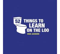 52 Things to Learn on the Loo: Things to Teach Yourself While You Poo
