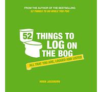 52 Things to Log on the Bog: All That You Are, Logged and Listed