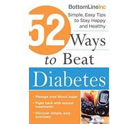 52 Ways to Beat Diabetes: Simple, Easy Tips to Stay Happy and Healthy