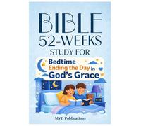 52-W ible Study for Bedtime: Ending the Day in God’s Grace