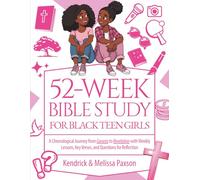 52-W ible Study for Black Teen Girls: A Chronological Journey from Genesis to Revelation with Weekly Lessons, Key Verses, and Questions for Reflection