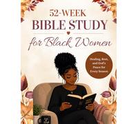 52-Week Bible Study for Black Women: A Healing Journey Through Rest, Restoration, and God's Peace