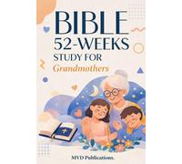 52-Week Bible Study for Grandmothers: Wisdom, Prayer, and Family Faith