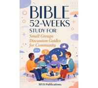 52-Week Bible Study for Small Groups: Discussion Guides for Community