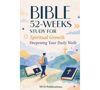 52-Week Bible Study for Spiritual Growth: Deepening Your Daily Walk
