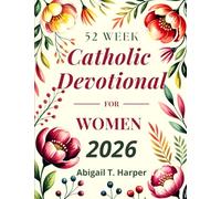 52 Week Catholic Devotional For Women: 1 (Catholic Gifts For Women)