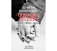 52-Week Devotional: Couple's Journey - Restore, Relearn, Rejoice: A Relationship Devotion for Couples